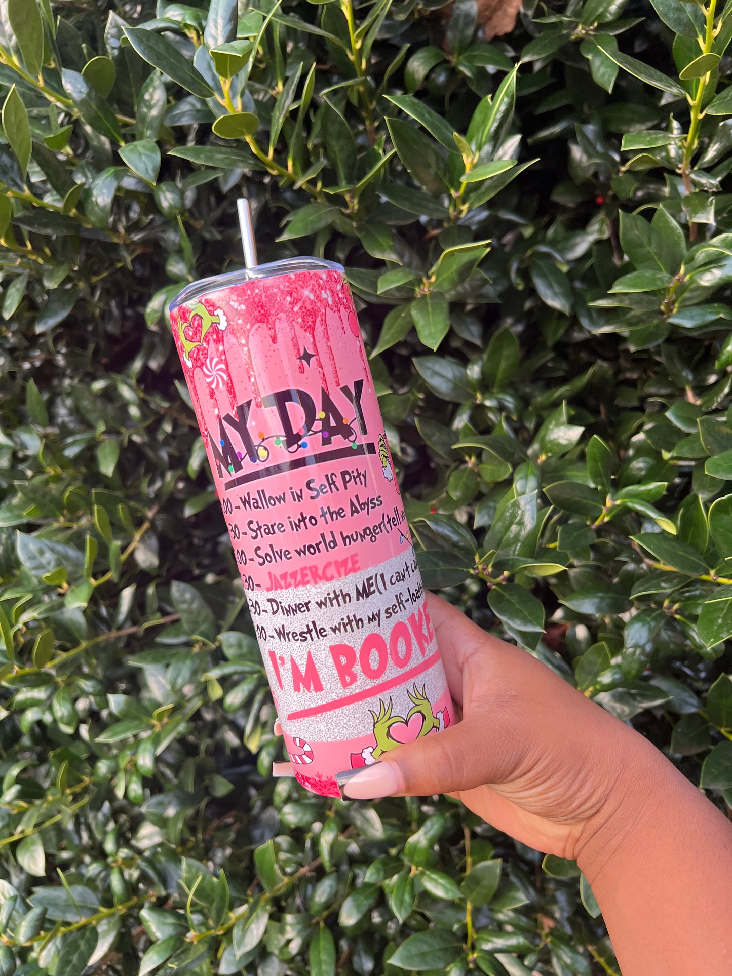 Pink Grinch “My day” Tumbler